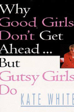 Cover of Why Good Girls Don't Get Ahead