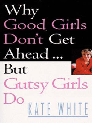 Book cover for Why Good Girls Don't Get Ahead