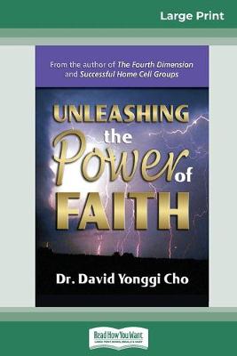 Book cover for Unleashing the Power of Faith (16pt Large Print Edition)