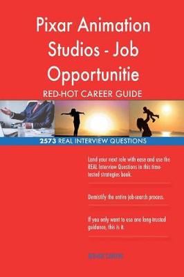 Book cover for Pixar Animation Studios - Job Opportunitie RED-HOT Career; 2573 REAL Interview Q