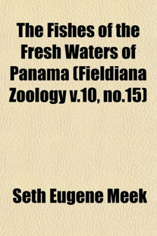 Cover of The Fishes of the Fresh Waters of Panama (Fieldiana Zoology V.10, No.15)