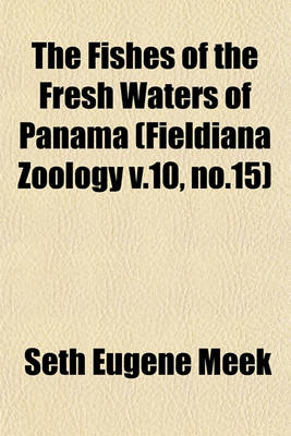 Book cover for The Fishes of the Fresh Waters of Panama (Fieldiana Zoology V.10, No.15)