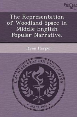 Cover of The Representation of Woodland Space in Middle English Popular Narrative