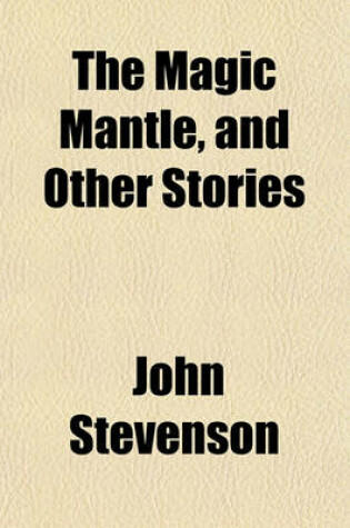 Cover of The Magic Mantle, and Other Stories
