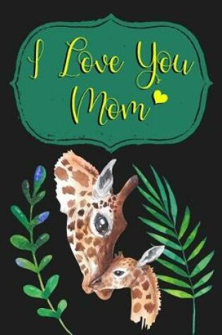 Cover of I Love You Mom