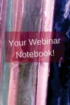 Book cover for Your Webinar Notebook! Vol. 6