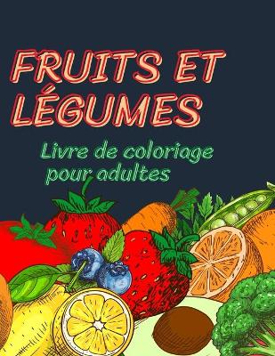 Book cover for Livre de coloriage de fruits et legumes pour adultes