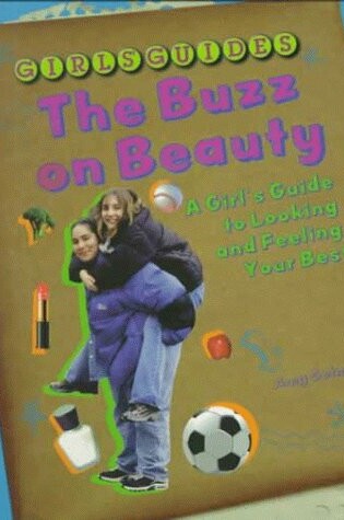 Cover of Buzz on Beauty - a Girl's Guid