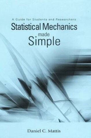 Cover of Statistical Mechanics Made Simple: A Guide For Students And Researchers