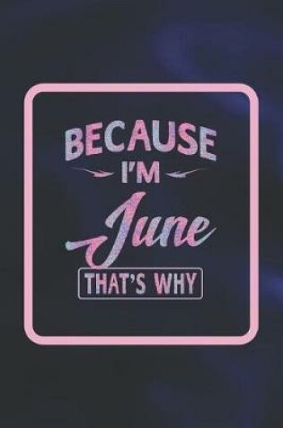 Cover of Because I'm June That's Why