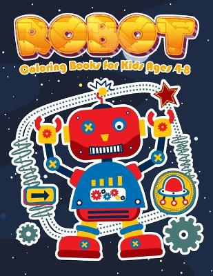 Book cover for Robot Coloring Books for Kids Ages 4-8