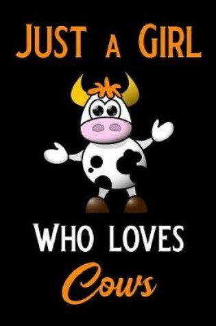 Cover of Just a Girl Who Loves Cows