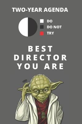 Book cover for 2020 & 2021 Two-Year Daily Planner For Best Director Gift - Funny Yoda Quote Appointment Book - Two Year Weekly Agenda Notebook For Directing Job