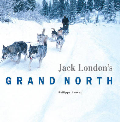 Book cover for Jack London's Grand North