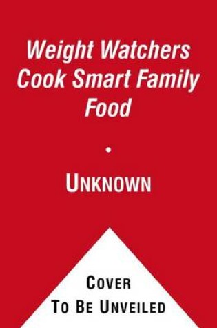 Cover of Weight Watchers Cook Smart Family Food