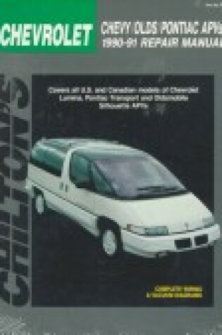 Cover of Chevrolet Lumina, Pontiac Transport, Olds Silhouette 1990-91 Repair Manual