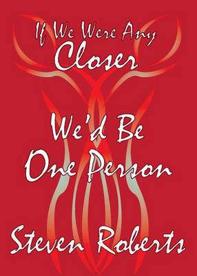 Book cover for If We Were Any Closer We'd Be One Person