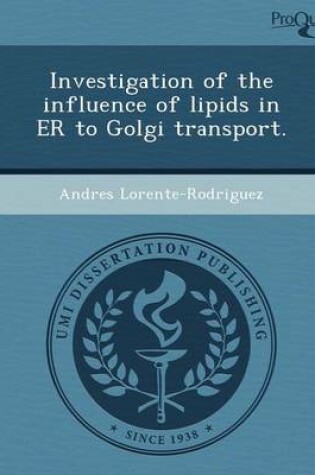 Cover of Investigation of the Influence of Lipids in Er to Golgi Transport