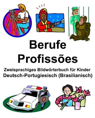 Book cover for Deutsch-Portugiesisch (Brasilianisch) Berufe/Profissões Zweisprachiges Bildwörterbuch für Kinder