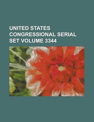 Book cover for United States Congressional Serial Set Volume 3344