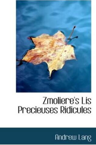 Cover of Zmoliere's Lis Precieuses Ridicules