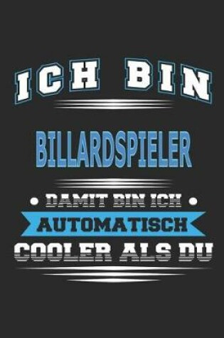 Cover of Ich bin Billardspieler Damit bin ich automatisch cooler als du