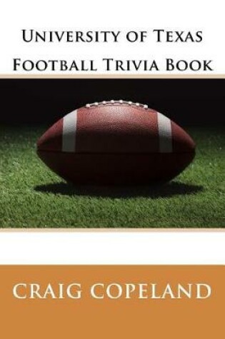Cover of University of Texas Football Trivia Book