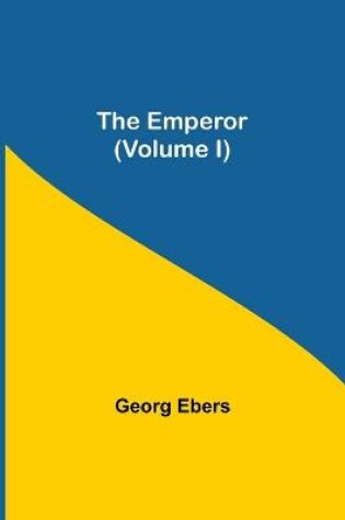 Cover of The Emperor (Volume I)