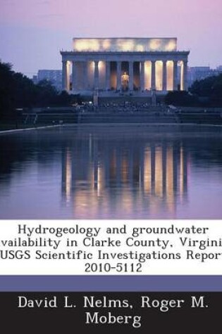 Cover of Hydrogeology and Groundwater Availability in Clarke County, Virginia