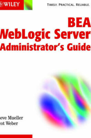 Cover of Bea Weblogic Server Administrator's Guide