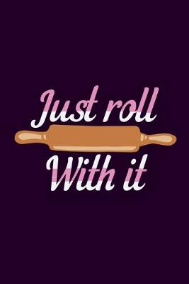 Book cover for Just Roll With It