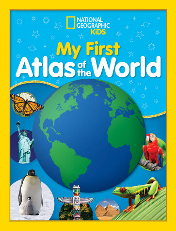 Cover of National Geographic Kids My First Atlas of the World