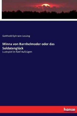 Cover of Minna von Barnhelmoder oder das Soldatengluck