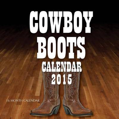 Book cover for Cowboy Boots Calendar 2015