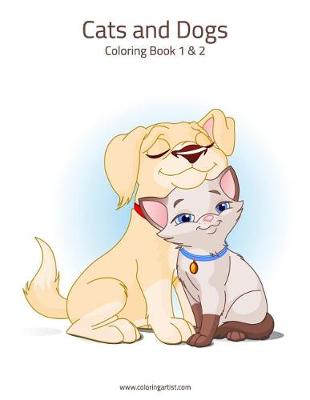 Cover of Cats and Dogs Coloring Book 1 & 2