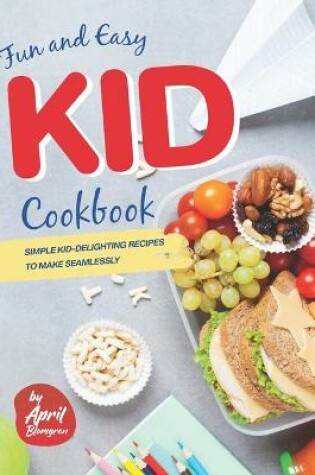 Cover of Fun and Easy Kid Cookbook