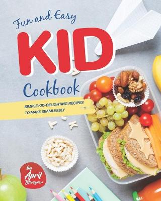 Book cover for Fun and Easy Kid Cookbook
