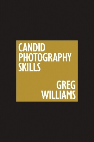 Cover of The Greg Williams Candid Photography Skills Handbook