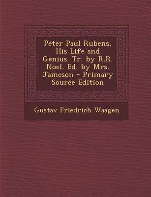 Book cover for Peter Paul Rubens, His Life and Genius. Tr. by R.R. Noel. Ed. by Mrs. Jameson - Primary Source Edition