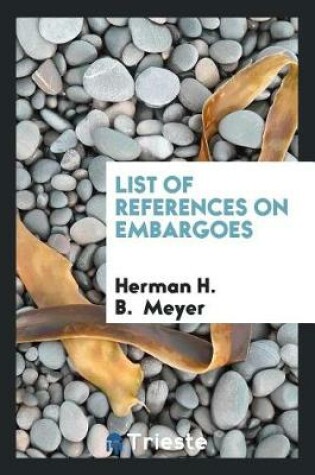 Cover of List of References on Embargoes