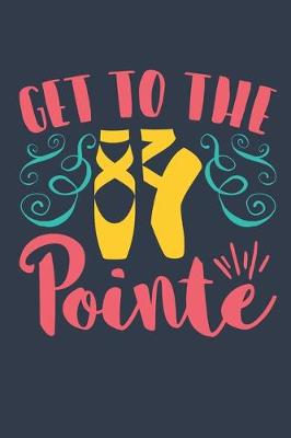 Book cover for Get To The Pointe