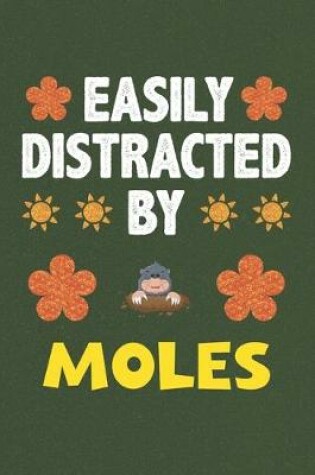 Cover of Easily Distracted By Moles