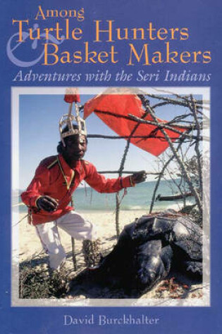 Cover of Among Turtle Hunters & Basket Makers