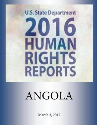 Book cover for ANGOLA 2016 HUMAN RIGHTS Report