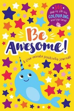 Cover of Be Awesome! - A five-minute positivity activity book!