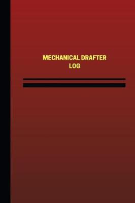 Book cover for Mechanical Drafter Log (Logbook, Journal - 124 pages, 6 x 9 inches)