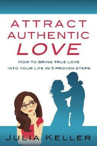 Cover of Attract Authentic Love
