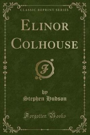 Cover of Elinor Colhouse (Classic Reprint)