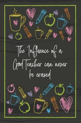 Book cover for The Influence of a Good Teacher can never be erased