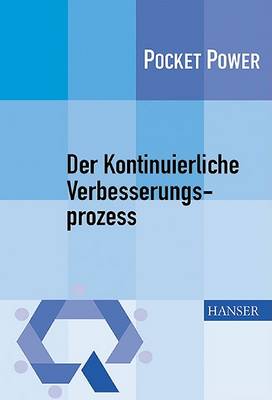 Book cover for Der Kontinuierliche Verbesserungsprozess - Methoden Des Kvp Der Kontinuierliche Verbesserungsprozess - Methoden Des Kvp